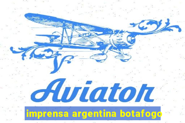 imprensa argentina botafogo